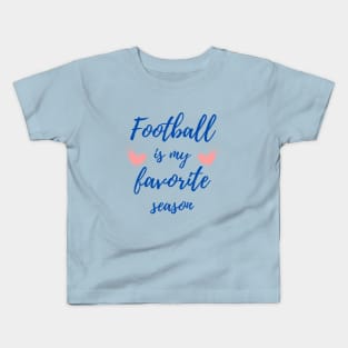 Football Is My Favorite Season Kids T-Shirt